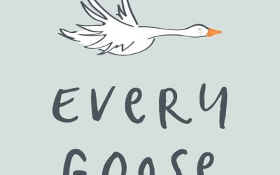 Every Goose